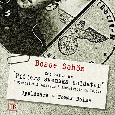 Bosse Schön - Hitlers svenska soldater, Ljudbok