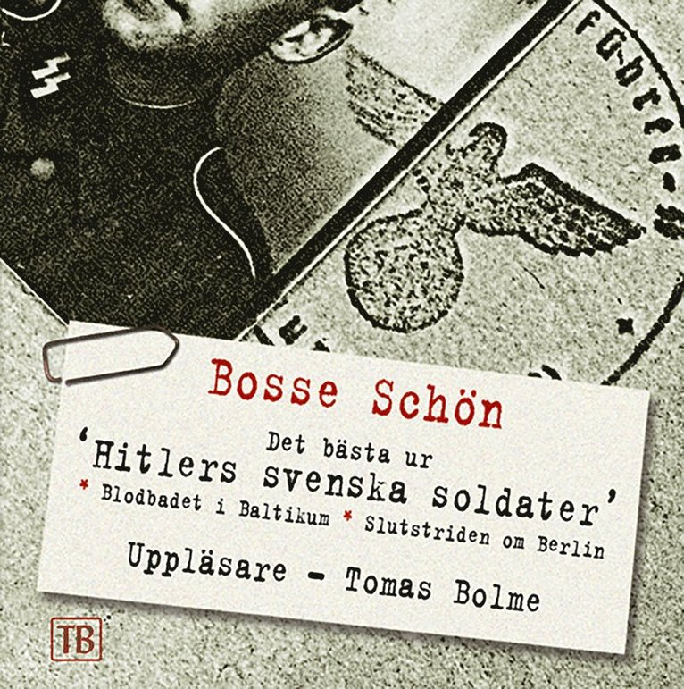 Bosse Schön - Hitlers svenska soldater, Ljudbok