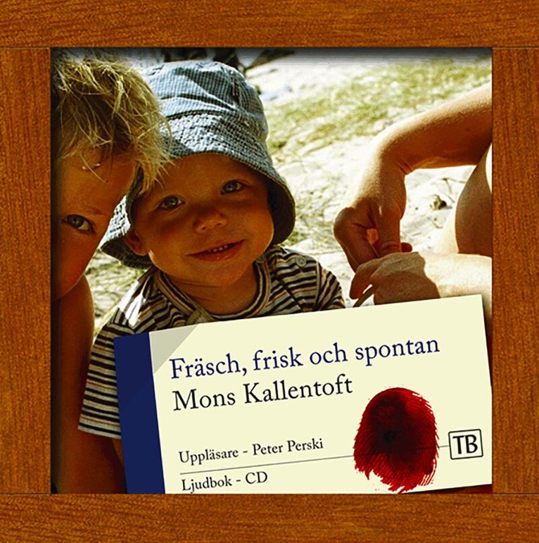 Mons Kallentoft - Fräsch, frisk och spontan, Ljudbok
