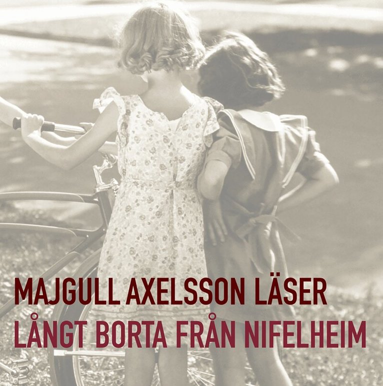 Majgull Axelsson - Långt borta från Nifelheim, Ljudbok