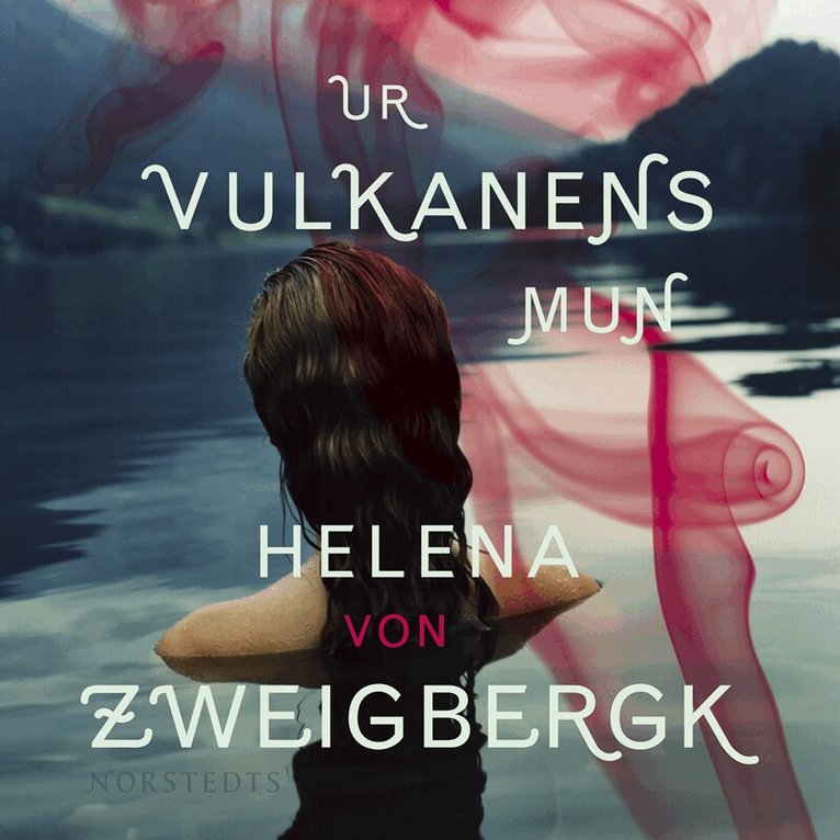 Helena von Zweigbergk - Ur vulkanens mun, Ljudbok