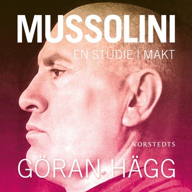 Göran Hägg - Mussolini, Ljudbok