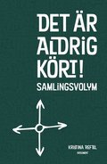 Det r aldrig krt! : Samlingsvolym