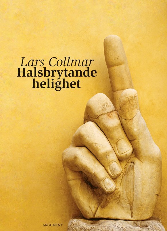 Lars Collmar - Halsbrytande helighet, Inbunden