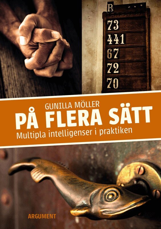 Gunilla Möller - På flera sätt : multipla intelligenser i praktiken, Häftad. Tillgänglighet: Lägg i varukorg