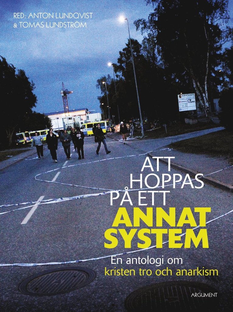 Att hoppas på ett annat system, Häftad