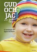 Gud och jag och sprakande färger : 12 samlingar för öppna förskolan