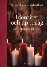 Identitet och uppdrag : sj�lav�rd n�r livet g�r s�nder