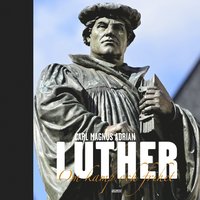 Luther : om kamp och frihet