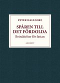 Spåren till det fördolda : betraktelser för fastan
