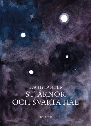 Eva Hylander - Stjärnor och svarta hål, Inbunden. Tillgänglighet: Lägg i varukorg