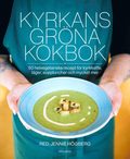 Kyrkans grna kokbok : 50 helvegetariska recept fr kyrkkaffe, lger, soppluncher och mycket mer