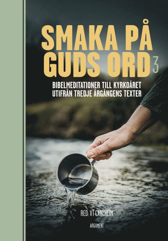 Smaka på Guds ord. Bibelmeditationer till kyrkoåret utifrån tredje årgångens texter, Inbunden