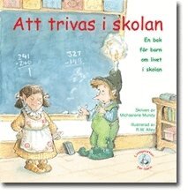 Michaelene Mundy - Att trivas i skolan : en bok för barn om livet i skolan, Häftad