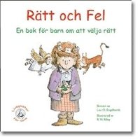 Rtt och fel : en bok fr barn om att vlja rtt