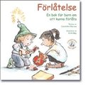 Frltelse : en bok fr barn om att kunna frlta