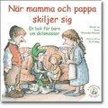 Nr mamma och pappa skiljer sig : en bok fr barn om skilsmssor