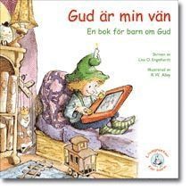 Lisa O. Engelhardt - Gud är min vän : en bok för barn om Gud, Häftad