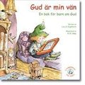 Gud är min vän : en bok för barn om Gud
