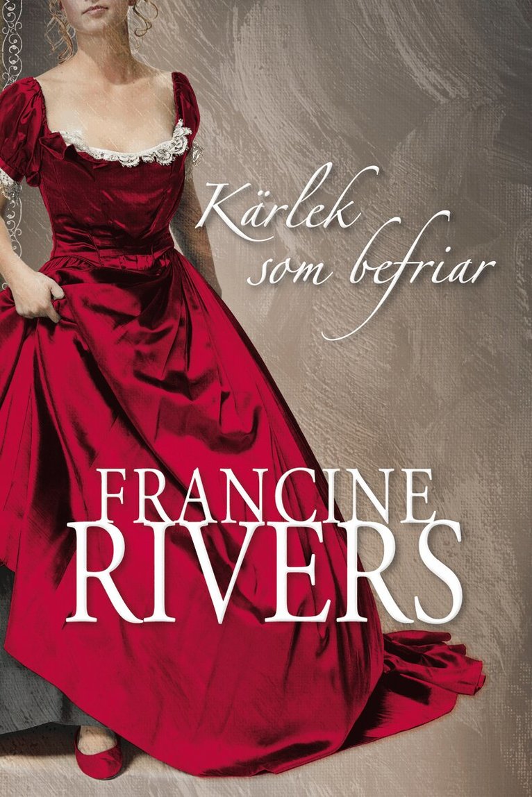 Francine Rivers - Kärlek som befriar, Häftad