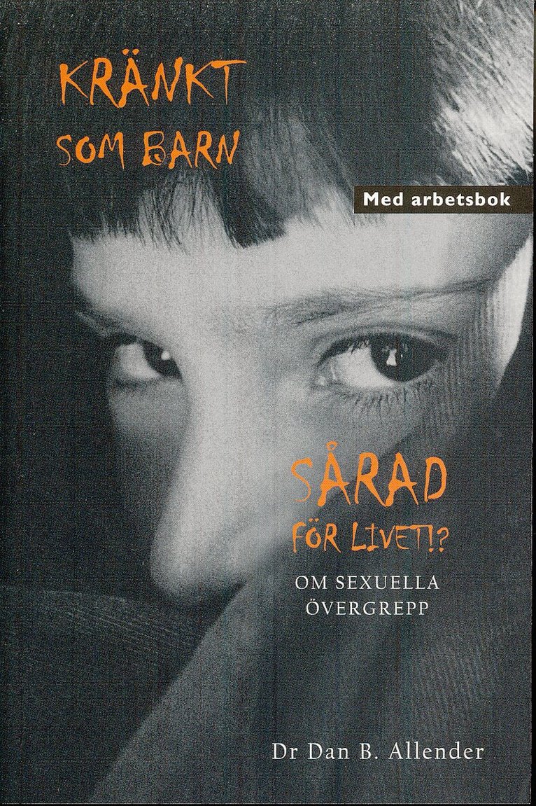 Dr Dan B. Allender - Kränkt som barn : sårad för livet!? - om sexuella övergrepp, Häftad