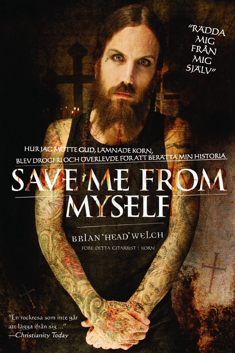 Brian "Head" Welch - Save me from myself : hur jag mötte Gud, lämnade Korn, blev drogfri och överlevde för att berätta min historia, Häftad