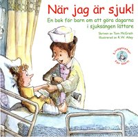 e-Bok När jag är sjuk!  en bok för barn om att göra dagarna i sjuksängen lättare