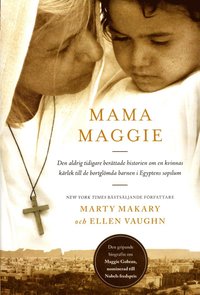 e-Bok Mama Maggie  den aldrig tidigare berättade historien om en kvinnas kärlek till de bortglömda barnen i Egyptens sopslum