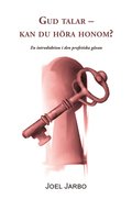 Gud talar - kan du hra honom? : en introduktion i den profetiska gvan