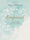 Omfamnad : 100 andakter om att vila i Guds kärlek