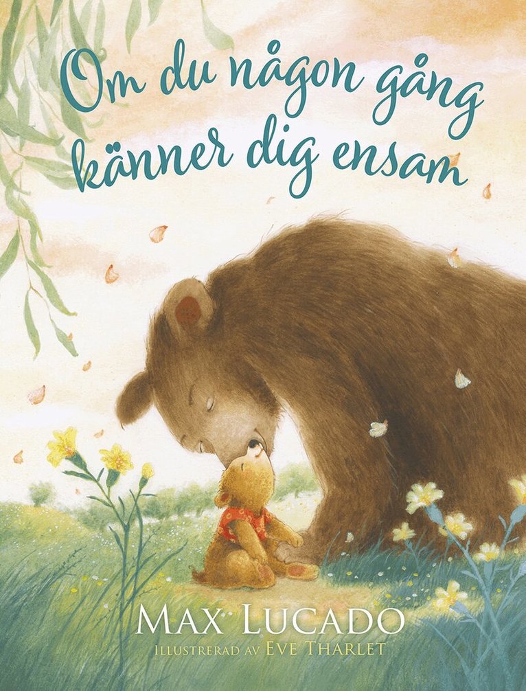 Max Lucado - Om du någon gång känner dig ensam, Inbunden