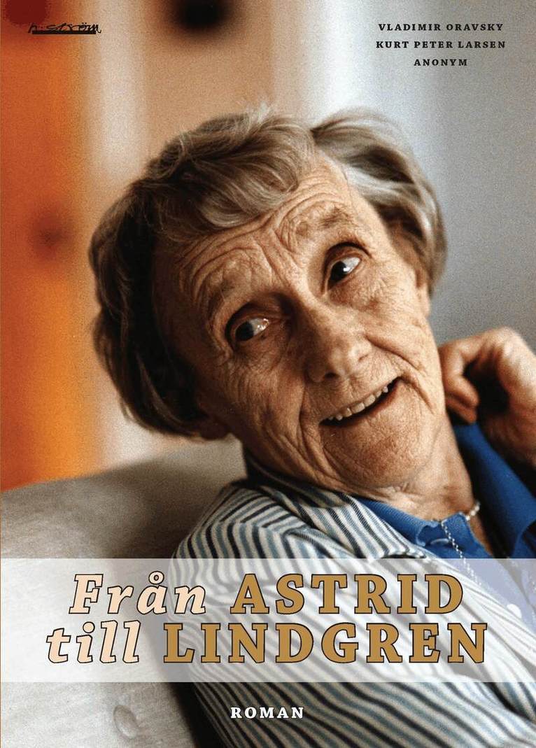 Vladimir Oravsky, Kurt Peter Larsen, Anonym - Från Astrid till Lindgren, Inbunden