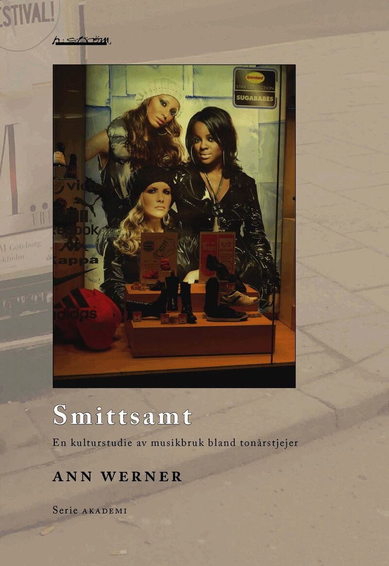 Ann Werner - Smittsamt : en kulturstudie av musikbruk bland tonårstjejer, Häftad