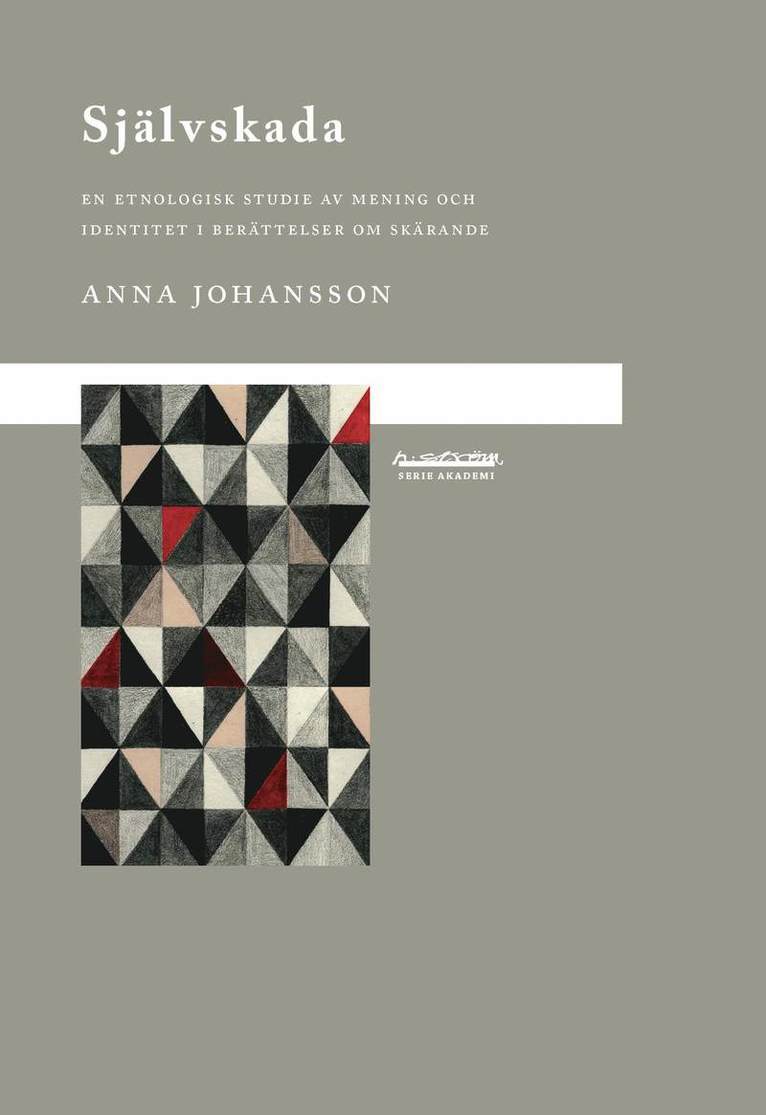 Anna Johansson - Självskada : en etnologisk studie av mening och identitet i berättelser om skärande, Häftad