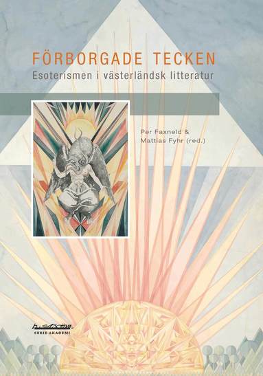 Per Faxneld, Mattias Fyhr - Förborgade tecken : esoterism i västerländsk litteratur, Häftad