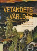 Vetandets vrldar : Texter om vetenskap, kultur och historia