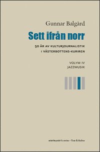 Sett ifr�n norr : 50 �r av kulturjournalistik i V�sterbotten-Kuriren. Volym 4, Jazzmusik