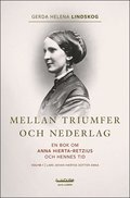 Mellan triumfer och nederlag : en bok om Anna Hierta-Retzius och hennes tid. Volym 1, Lars Johan Hiertas dotter Anna