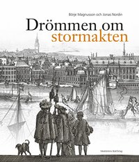 Drmmen om stormakten : Erik Dahlberghs Sverige