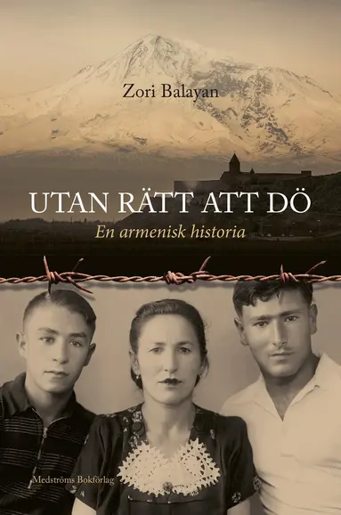 Zori Balayan - Utan rätt att dö : en armenisk historia, Inbunden