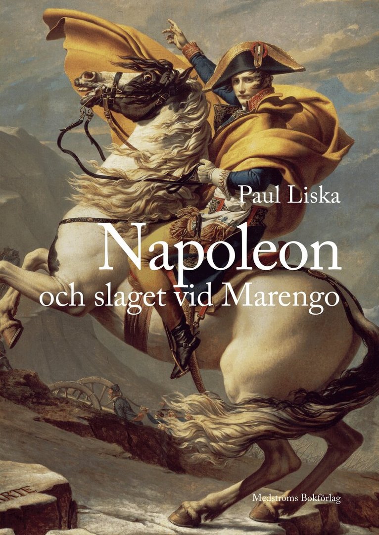Paul Liska - Napoleon och slaget vid Marengo, Inbunden