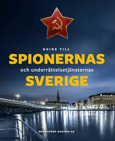 Wilhelm Agrell, Michael Fredholm, Krister Hansén, Lars Korsell, Stefan Kristiansson, Jan Leijonhielm, Christer Lokind, Thomas Magnusson, Bengt Nylander, Simon Olsson, Erik Rossander, Thomas Roth - Guide till spionernas och underrättelsetjänsternas Sverige, Kartonnage