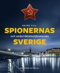 Guide till spionernas och underrttelsetjnsternas Sverige