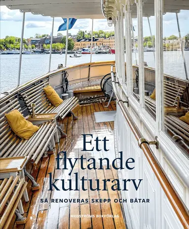Ett flytande kulturarv : så renoveras skepp och båtar