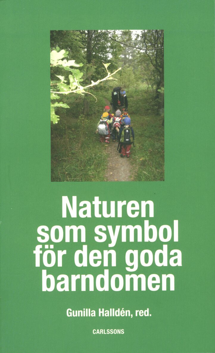 Gunilla Halldén - Naturen som symbol för den goda barndomen, Häftad