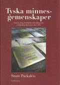 Tyska minnesgemenskaper : nazism, krig, förföljelse och folkmord i tyskspråkig litteratur efter 1945
