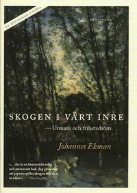 Skogen i v�rt inre : utmark och frihetsdr�m