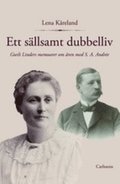Ett sällsamt dubbelliv : Gurli Linders memoarer om åren med S. A. Andrée