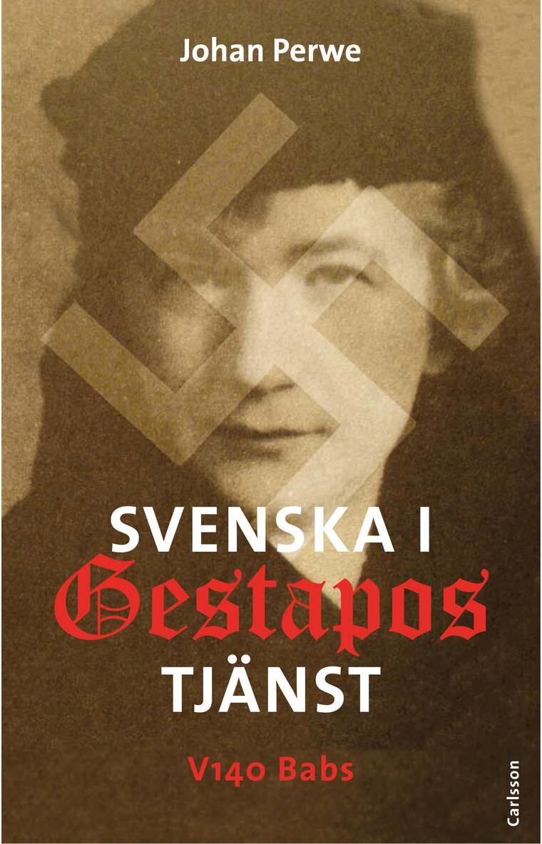 Johan Perwe - Svenska i Gestapos tjänst : V140 Babs, Inbunden