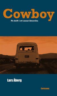 Cowboy : på drift i ett annat Amerika
